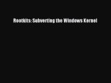 Read Rootkits: Subverting the Windows Kernel Ebook Free