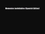 Read Momentos inolvidables (Spanish Edition) Ebook Online