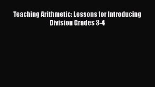Read Teaching Arithmetic: Lessons for Introducing Division Grades 3-4 Ebook