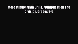Download More Minute Math Drills: Multiplication and Division Grades 3-6 PDF