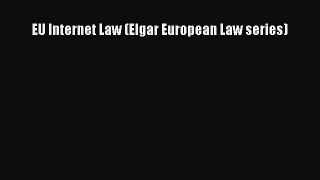 Read EU Internet Law (Elgar European Law series) Ebook Free