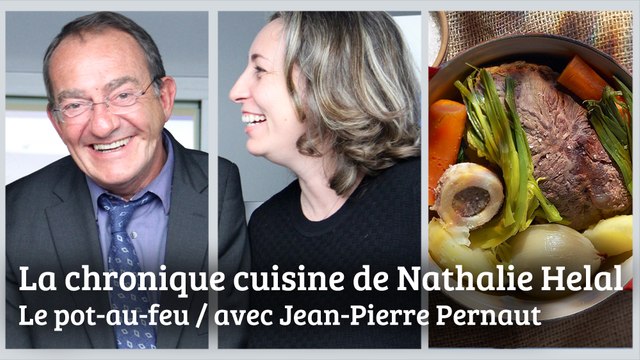Le pot-au-feu - La chronique cuisine de Nathalie Helal
