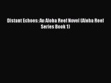 Read Distant Echoes: An Aloha Reef Novel (Aloha Reef Series Book 1) Ebook Online
