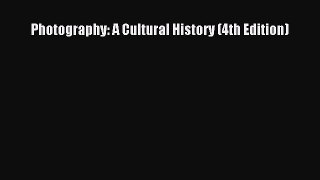[Download PDF] Photography: A Cultural History (4th Edition) PDF Free