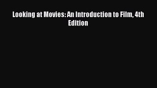 [Download PDF] Looking at Movies: An Introduction to Film 4th Edition Ebook Free