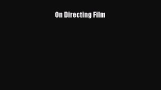 [Download PDF] On Directing Film Read Free