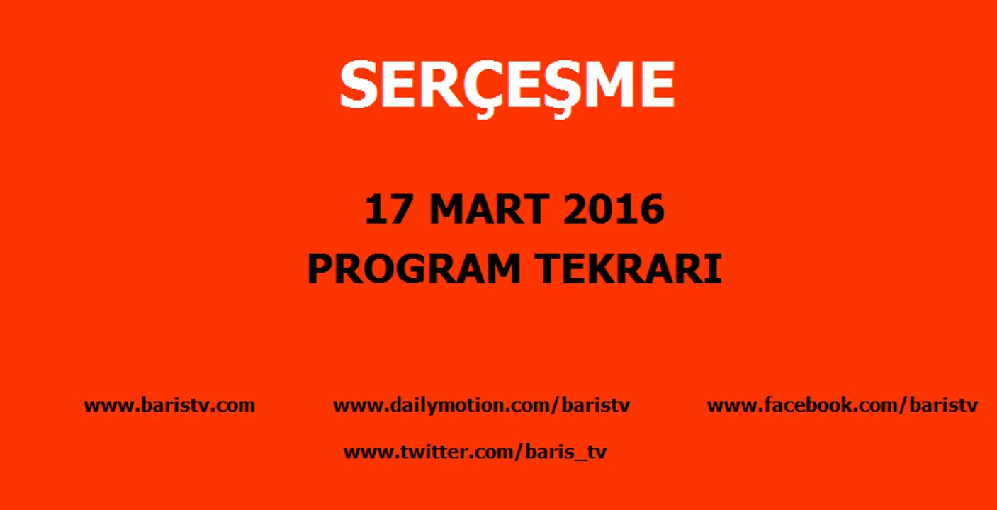 Serçeşme Programı 17 Mart 2016
