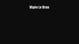 [Download PDF] Vigée Le Brun Read Free