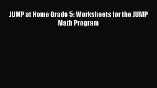 Read JUMP at Home Grade 5: Worksheets for the JUMP Math Program PDF