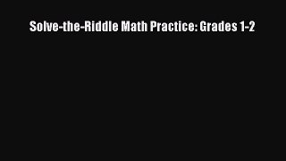 Read Solve-the-Riddle Math Practice: Grades 1-2 PDF