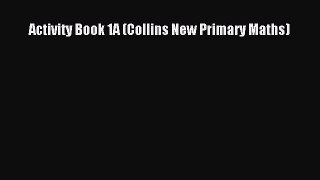 Download Activity Book 1A (Collins New Primary Maths) PDF