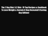 Read ‪The 2 Day Diet: 5:2 Diet- 70 Top Recipes & Cookbook To Lose Weight & Sustain It Now Revealed!‬