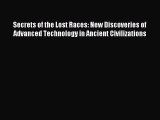 Download Secrets of the Lost Races: New Discoveries of Advanced Technology in Ancient Civilizations