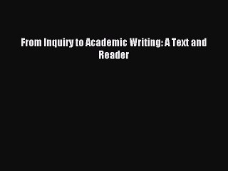 Download From Inquiry to Academic Writing: A Text and Reader Ebook Free