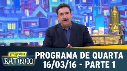 Programa do Ratinho 16.03.16 - Quarta - Parte 1