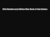 PDF 35th Anniversary Edition Blue Book of Gun Values  EBook
