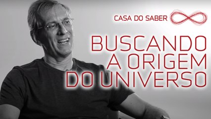 Buscando a origem do universo | Amâncio França