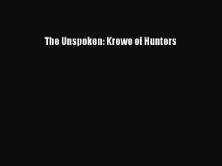 Read The Unspoken: Krewe of Hunters Ebook Free