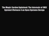 Download The Magic Garden Explained: The Internals of UNIX System V Release 4 an Open Systems