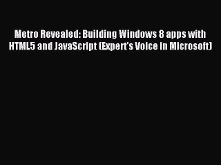 Descargar video: Read Metro Revealed: Building Windows 8 apps with HTML5 and JavaScript (Expert's Voice in Microsoft)