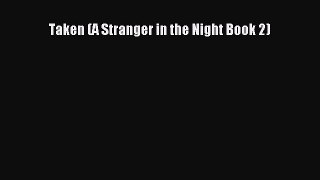 Read Taken (A Stranger in the Night Book 2) PDF Online