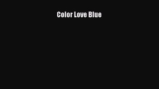 Download Color Love Blue PDF Online