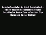 [PDF] Camping Secrets Box Set (6 in 1): Camping Hacks Outdoor Recipes Foil Packet Cookbook