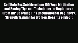 [PDF] Self Help Box Set: More than 100 Yoga Meditation and Runing Tips and Techniques for Beginners