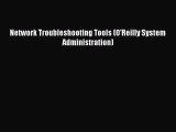Read Network Troubleshooting Tools (O'Reilly System Administration) Ebook Free