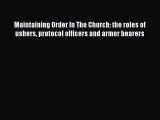 Read Maintaining Order In The Church: the roles of ushers protocol officers and armor bearers
