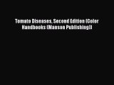 Read Tomato Diseases Second Edition (Color Handbooks (Manson Publishing)) Ebook Free