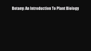 Read Botany: An Introduction To Plant Biology PDF Online