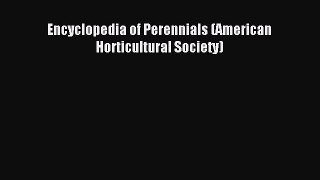 Read Encyclopedia of Perennials (American Horticultural Society) PDF Free