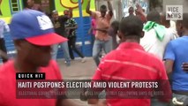 Haiti Postpones Election Amid Violent Protests: VICE News Quick Hit