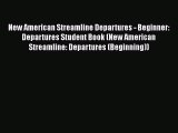 [PDF] New American Streamline Departures - Beginner: Departures Student Book (New American