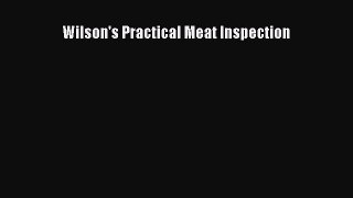 Read Wilson's Practical Meat Inspection Ebook Free