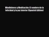 [PDF] Mindfulness y Meditación: El sendero de la felicidad y la paz interior (Spanish Edition)