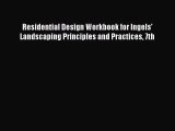 Read Residential Design Workbook for Ingels' Landscaping Principles and Practices 7th Ebook