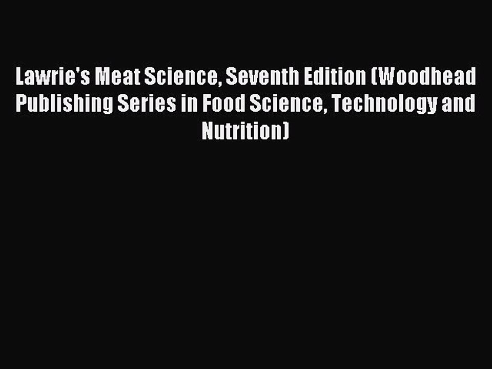 Read Lawrie's Meat Science Seventh Edition (Woodhead Publishing Series in Food Science Technology