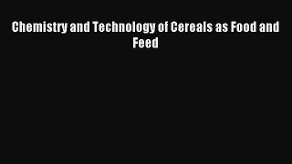 Read Chemistry and Technology of Cereals as Food and Feed Ebook Free