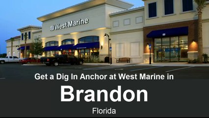 West Marine Brandon, FL (813) 657.5553 Dig IN Anchors Review