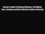 Read Storey's Guide to Raising Chickens 3rd Edition: Care Feeding Facilities (Storey's Guide