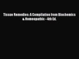 [PDF] Tissue Remedies: A Compilation from Biochemics & Homeopathic - 4th Ed. [Download] Full