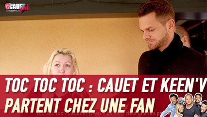 Toc Toc Toc : Cauet et Keen'V partent chez une fan part 2 - C'Cauet sur NRJ