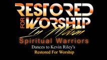 RESTORED FOR WORSHIP dance by SPIRITUAL WARRIORS - RESTORED FOR WORSHIP IN MOTION
