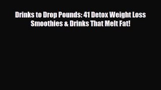 Download ‪Drinks to Drop Pounds: 41 Detox Weight Loss Smoothies & Drinks That Melt Fat!‬ PDF