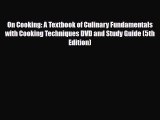 [PDF] On Cooking: A Textbook of Culinary Fundamentals with Cooking Techniques DVD and Study