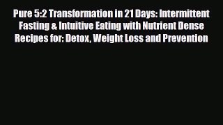 Download ‪Pure 5:2 Transformation in 21 Days: Intermittent Fasting & Intuitive Eating with