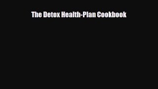 Read ‪The Detox Health-Plan Cookbook‬ PDF Free