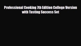 [PDF] Professional Cooking 7th Edition College Version with Tasting Success Set [Download]